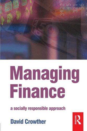 managing finance a socially responsible approach 1st edition d. crowther 0750661011, 978-0750661010