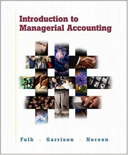 introduction to managerial accounting 1st edition jeannie folk, ray garrison, eric noree 0072468440,