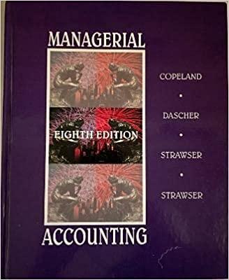 managerial accounting 8th edition paul e. dascher, jerry r. strawser, robert h. strawser, ronald m. copeland