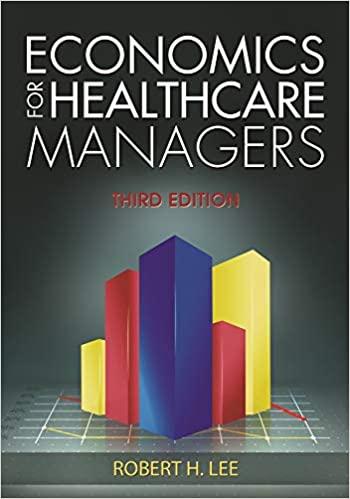 economics for healthcare managers 3rd edition robert lee 1567936768, 978-1567936766
