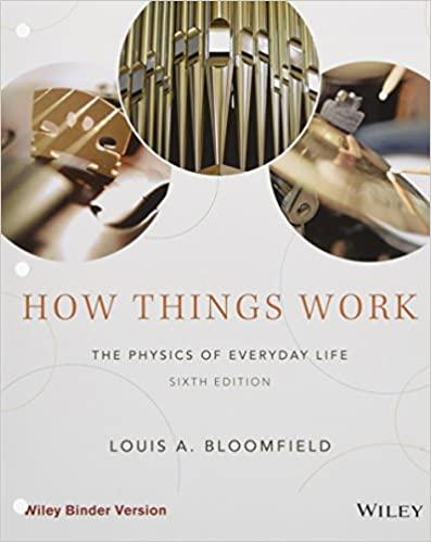 how things work the physics of everyday life 6th edition louis a. bloomfield 1119013844, 978-1119013846