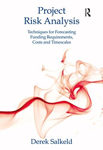 project risk analysis techniques for forecasting funding requirements costs and timescales 1st edition derek