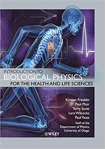 introduction to biological physics for the health and life sciences 1st edition kirsten franklin, paul muir,