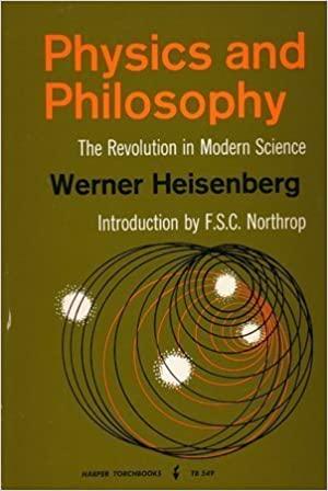 physics and philosophy the revolution in modern science 1st edition werner heisenberg 0061305499,