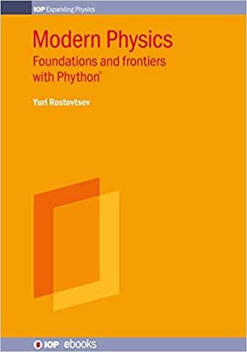 modern physics foundations and frontiers with phython 1st edition yuri prof. rostovtsev 0750318295,