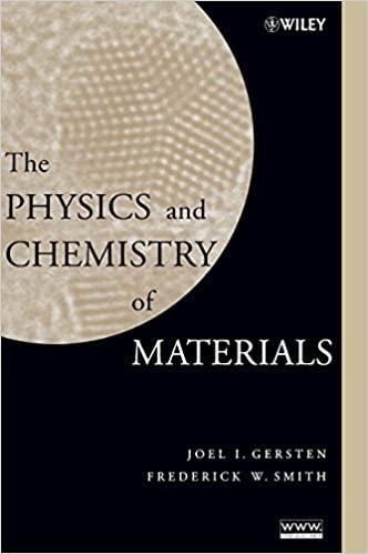 the physics and chemistry of materials 1st edition joel i. gersten, frederick w. smith 0471057940,