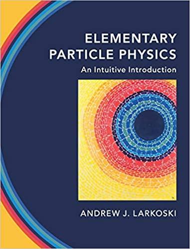 elementary particle physics an intuitive introduction 1st edition andrew j. larkoski 1108496989,