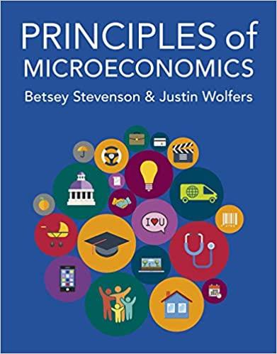principles of microeconomics 1st edition betsey stevenson, justin wolfers 1464186944, 978-1464186943