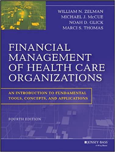 financial management of health care organizations 4th edition william n. zelman, michael j. mccue, noah d.