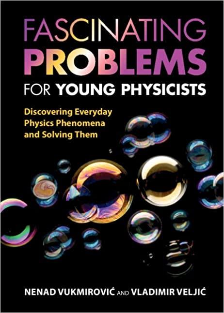 fascinating problems for young physicists discovering everyday physics phenomena and solving them 1st edition
