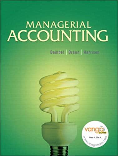 managerial accounting 1st edition linda smith bamber, karen wilken braun, jr. harrison, walter t. 0138129711,