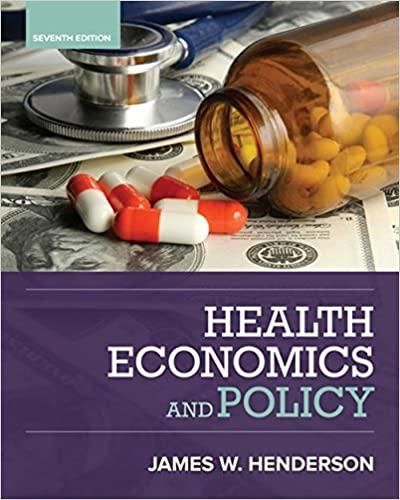 health economics and policy 7th edition james w. henderson 1337106755, 978-1337106757