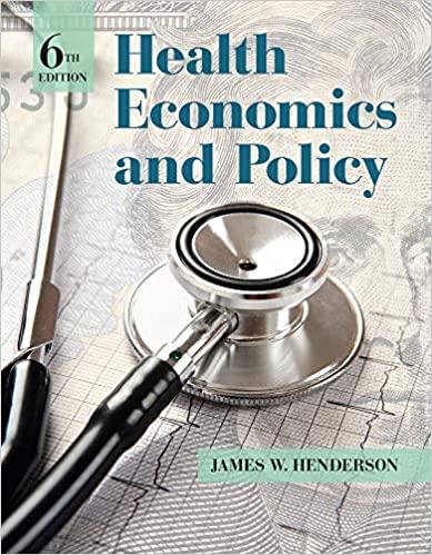 health economics and policy 6th edition james w. henderson 1285758498, 978-1285758497