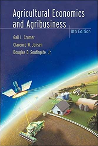 agricultural economics and agribusiness 8th edition gail l. cramer, clarence w. jensen, douglas d. southgate