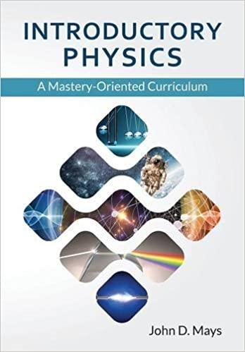introductory physics 1st edition john mays 098832282x, 978-0988322820