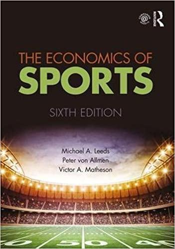the economics of sports 6th edition michael a. leeds, peter von allmen, victor a. matheson 1138052167,