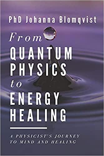 from quantum physics to energy healing 1st edition johanna blomqvist, tuula yrjö-koskinen 9529404182,