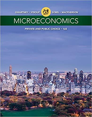 microeconomics private and public choice 16th edition james d. gwartney, richard l. stroup, russell s. sobel,