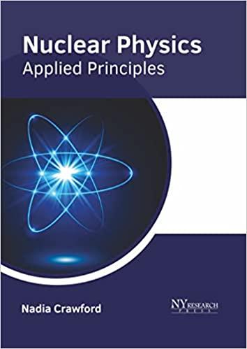 nuclear physics: applied principles 1st edition nadia crawford 1632388944, 978-1632388940