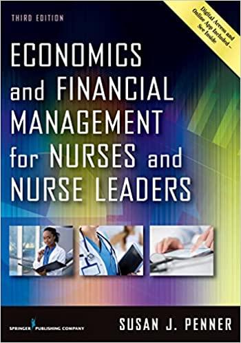 economics and financial management for nurses and nurse leaders 3rd edition susan j. penner 0826160018,