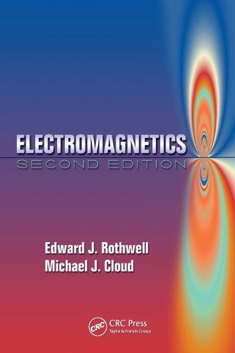 electromagnetics 2nd edition edward j. rothwell, michael j. cloud 9781420064476