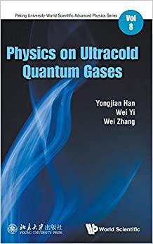 physics on ultracold quantum gases 8th edition yongjian han, wei yi, wei zhang 9813270756, 978-9813270756
