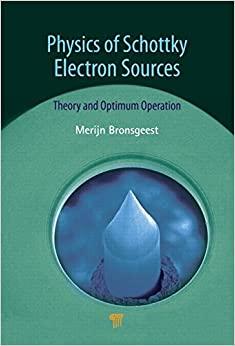 physics of schottky electron sources theory and optimum operation 1st edition merijntje bronsgeest