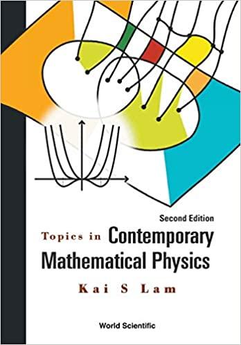 topics in contemporary mathematical physics 2nd edition kai s lam 9814667803, 978-9814667807
