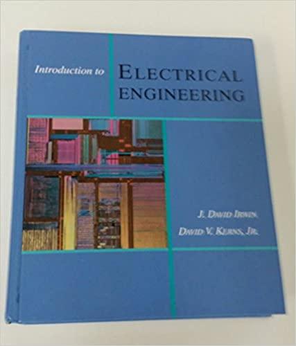 introduction to electrical engineering 1st edition 1st edition j. david irwin, jr. kerns, david v.