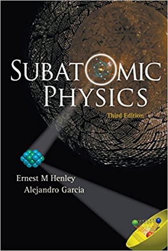 subatomic physics 3rd edition ernest m. henley, alejandro garcia 9812700579, 978-9812700575