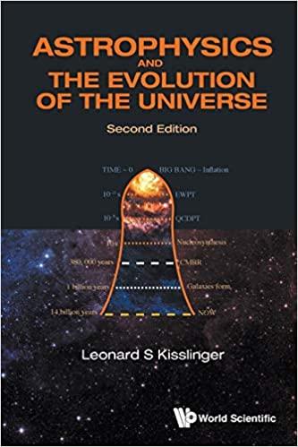 astrophysics and the evolution of the universe 2nd edition leonard s kisslinger 9813147105, 978-9813147102