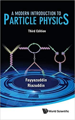 a modern introduction to particle physics 3rd edition fayyazuddin 9814338834, 978-9814338837