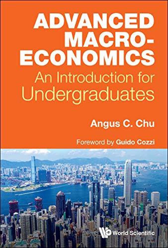 advanced macroeconomics an introduction for undergraduates 1st edition angus chi ho chu 1786349124,