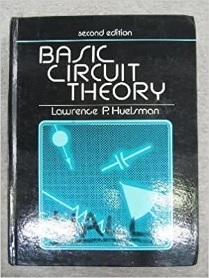 basic circuit theory 2nd edition lawrence p huelsman 0130577111, 978-0130577115