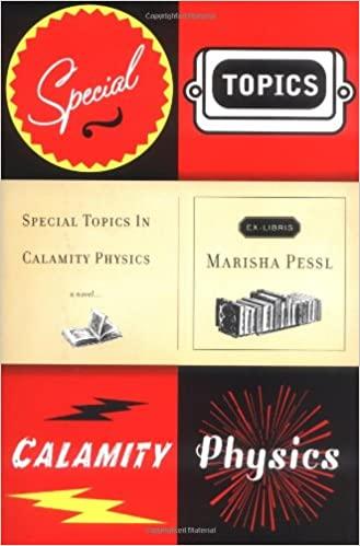 special topics in calamity physics 1st edition marisha pessl 067003777x, 978-0670037773