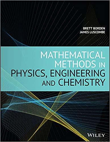 mathematical methods in physics engineering and chemistry 1st edition brett borden, james luscombe