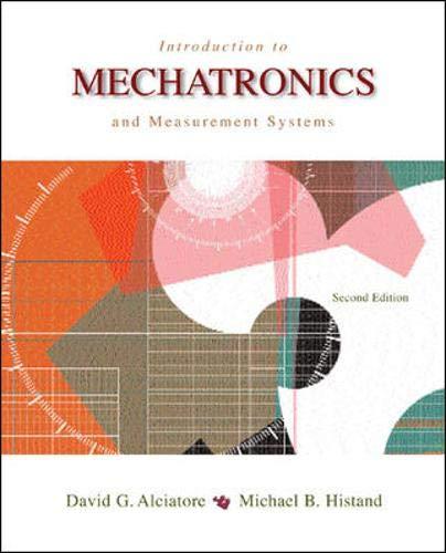introduction to mechatronics and measurement systems 2nd edition david g. alciatore, michael b. histand,