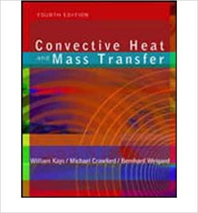 convective heat and mass transfer 4th edition w. m. kays, m. e. crawford, bernhard weigand 0072468769,