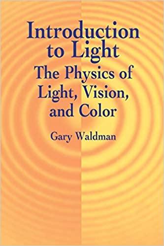 introduction to light the physics of light vision and color 1st edition gary waldman 048642118x,