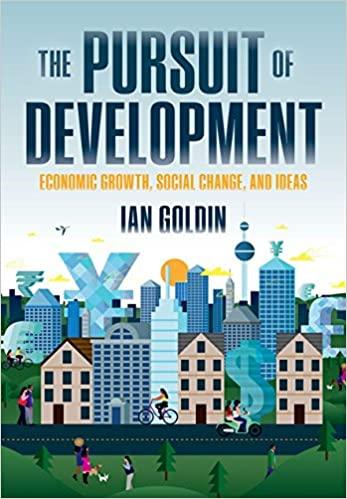 the pursuit of development economic growth social change and ideas 1st edition ian goldin 9780198778035