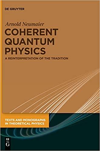 coherent quantum physics 1st edition arnold neumaier 3110667290, 978-3110667295