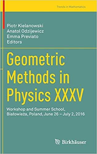 Geometric Methods In Physics XXXV