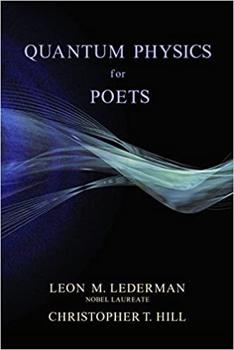quantum physics for poets 1st edition leon m. lederman, christopher t. hill 1616142332, 978-1616142339