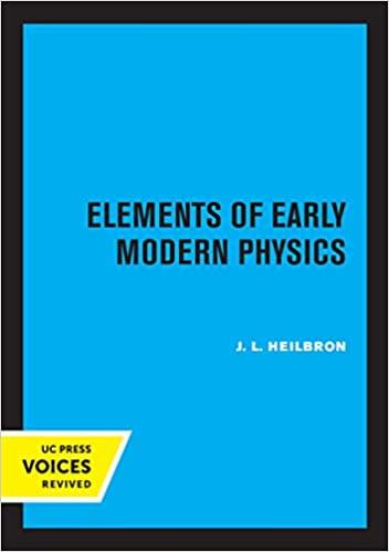 elements of early modern physics 1st edition j. l. heilbron 0520302559, 978-0520302556