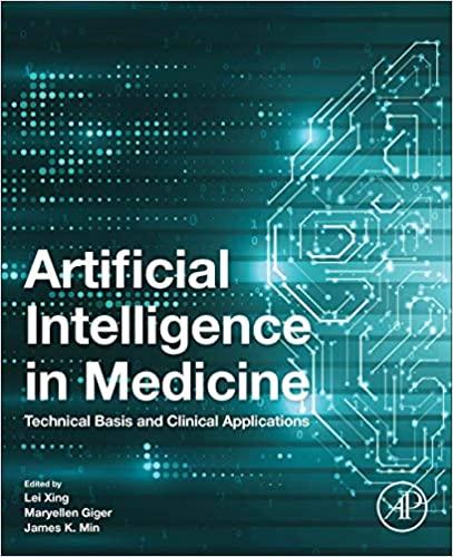 artificial intelligence in medicine technical basis and clinical applications 1st edition lei xing, maryellen