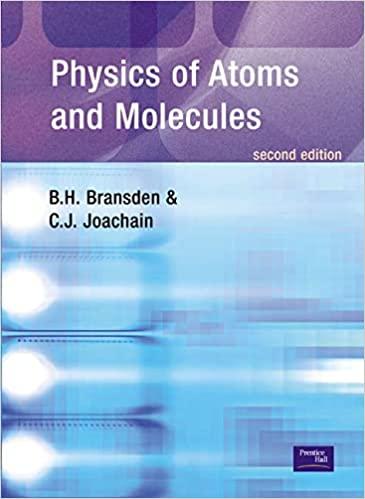 physics of atoms and molecules 2nd edition b. h. bransden, charles j. joachain 058235692x, 978-0582356924