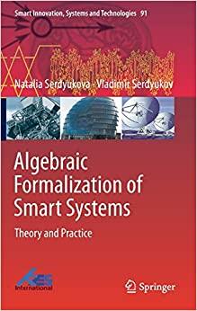 algebraic formalization of smart systems theory and practice 1st edition natalia serdyukova, vladimir