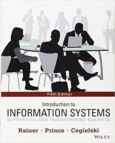 introduction to information systems 5th edition r. kelly rainer, brad prince, casey g. cegielski 1118674367,