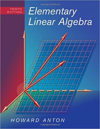 elementary linear algebra 10th edition howard anton 0470458216, 978-0470458211