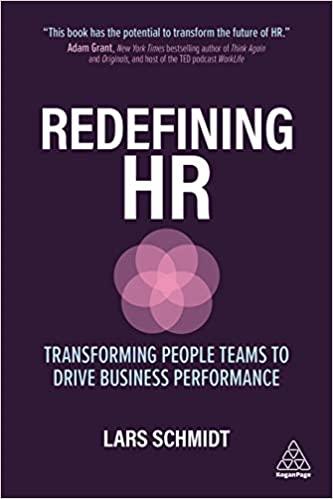 redefining hr transforming people teams to drive business performance 1st edition lars schmidt, katelin